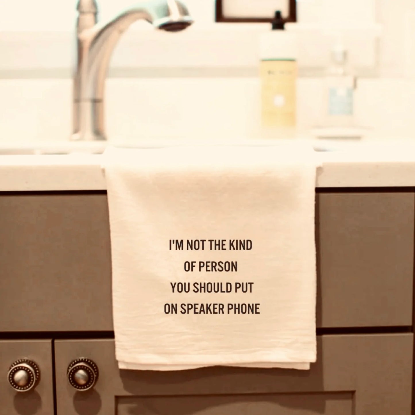 "I'm Not The Kind Of Person You Should Put On Speaker Phone" - Tea Towel