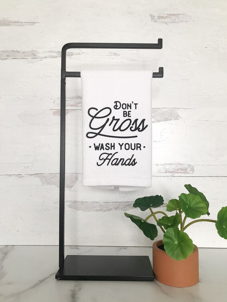 "Don’t Be Gross Wash Your Hands" - Finger Tip Tea Towel